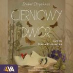 Tytuł: Cierniowy Dwór
Autor: Isabel Strychacz
Wydawnictwo: Books4YA
Formaty: MP3