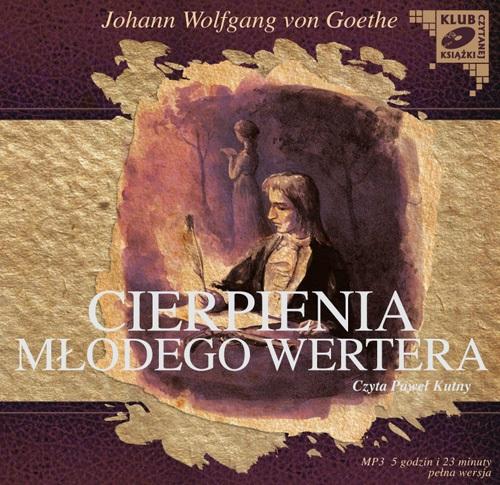 Tytuł: Cierpienia młodego Wertera
Autor: Johann Wolfgang von Goethe
Wydawnictwo: SMPB
Formaty: MP3