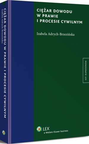 Tytuł: Ciężar dowodu w prawie i procesie cywilnym
Autor: Izabela Adrych-Brzezińska
Wydawnictwo: Wolters Kluwer
Formaty: PDF