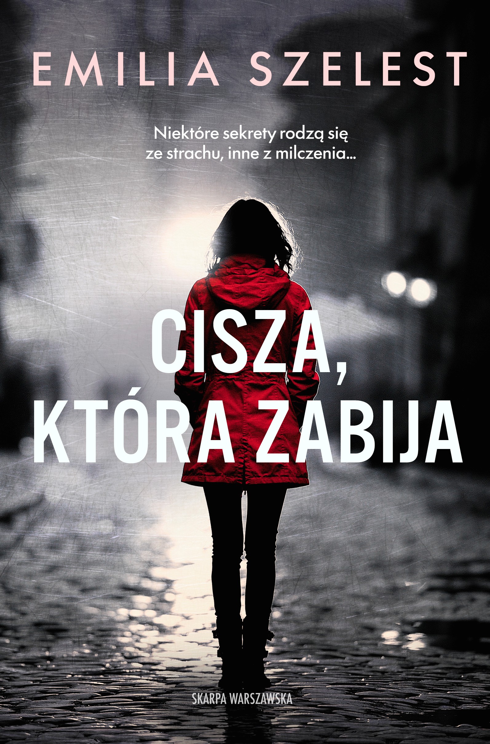 Tytuł: Cisza, która zabija
Autor: Emilia Szelest
Wydawnictwo: Skarpa Warszawska
Formaty: EPUB, MOBI