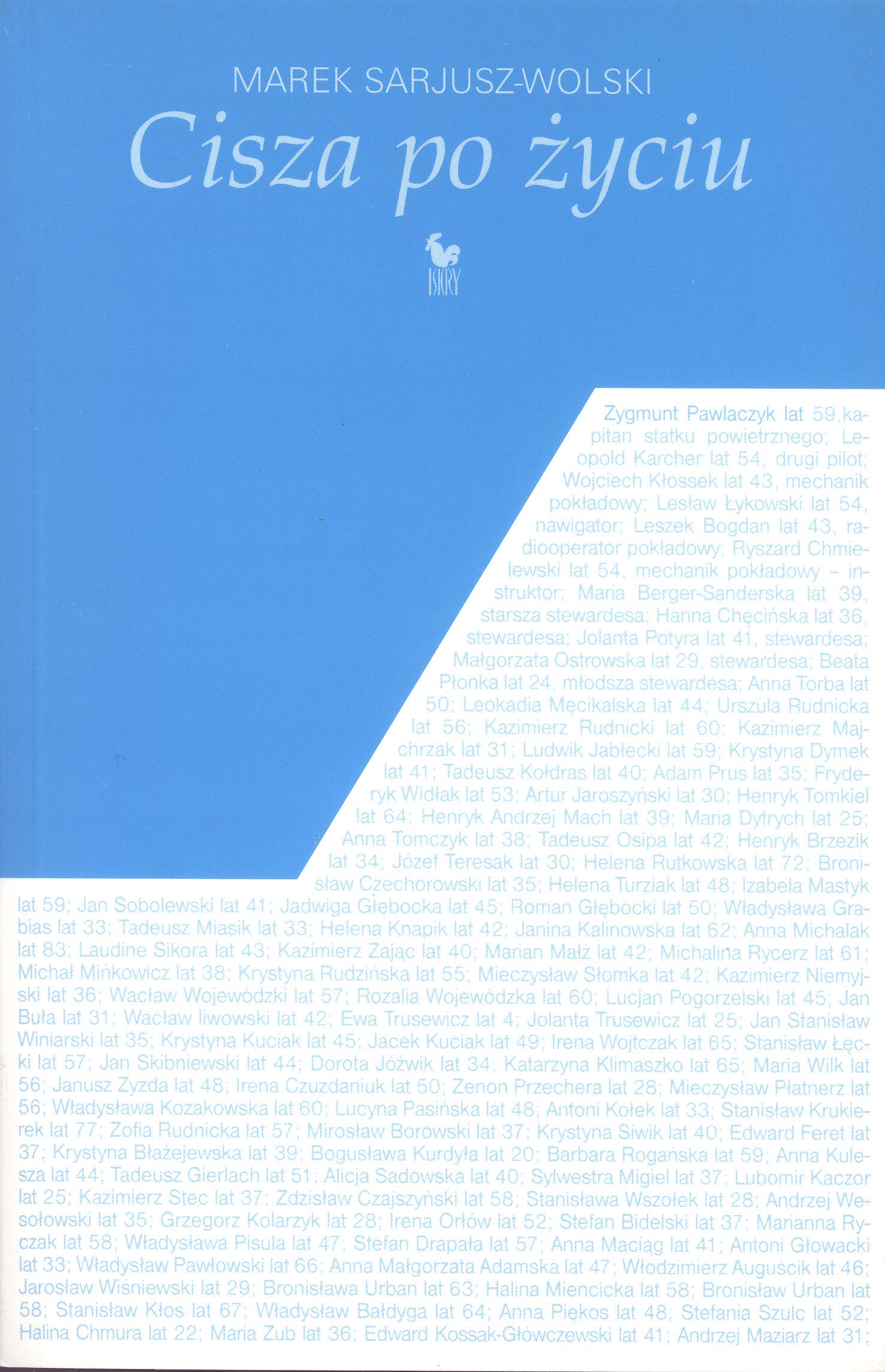 Tytuł: Cisza po życiu
Autor: Marek Sarjusz-Wolski
Wydawnictwo: Wydawnictwo Iskry
Formaty: EPUB, MOBI