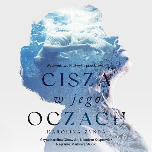 Tytuł: Cisza w jego oczach
Autor: Karolina Żynda
Wydawnictwo: NieZwykłe
Formaty: MP3