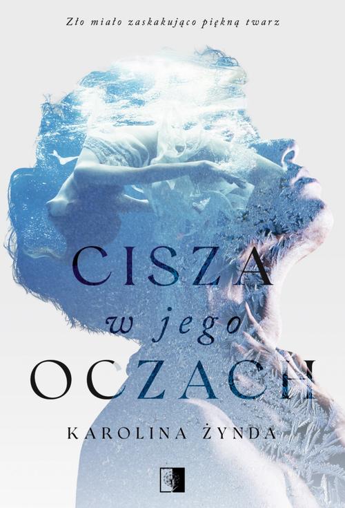 Tytuł: Cisza w jego oczach
Autor: Karolina Żynda
Wydawnictwo: NieZwykłe
Formaty: EPUB