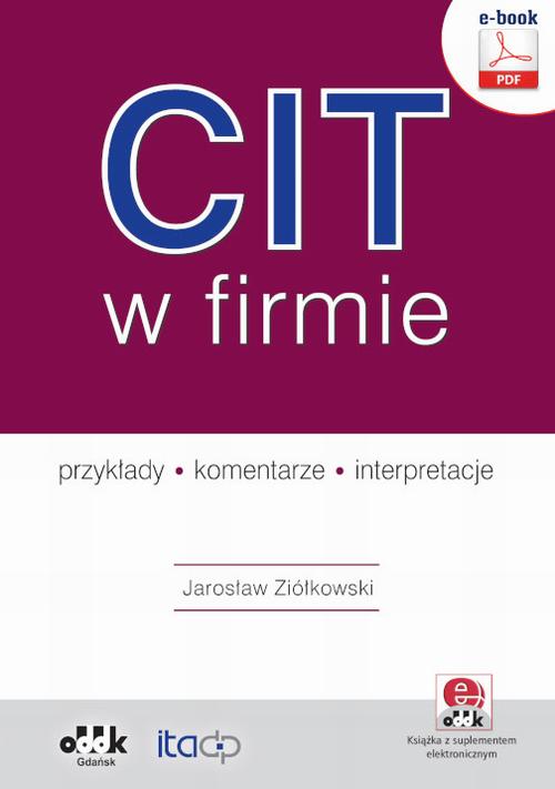 CIT w firmie – przykłady – komentarze – interpretacje (e-book z suplementem elektronicznym) — okładka e-booka