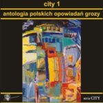 City 1. Antologia polskich opowiadań grozy — okładka e-booka