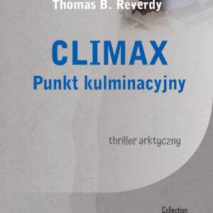 Tytuł: Climax. Punkt kulminacyjny
Autor: Thomas B. Reverdy
Wydawnictwo: Wydawnictwo NOWE
Formaty: EPUB, MOBI