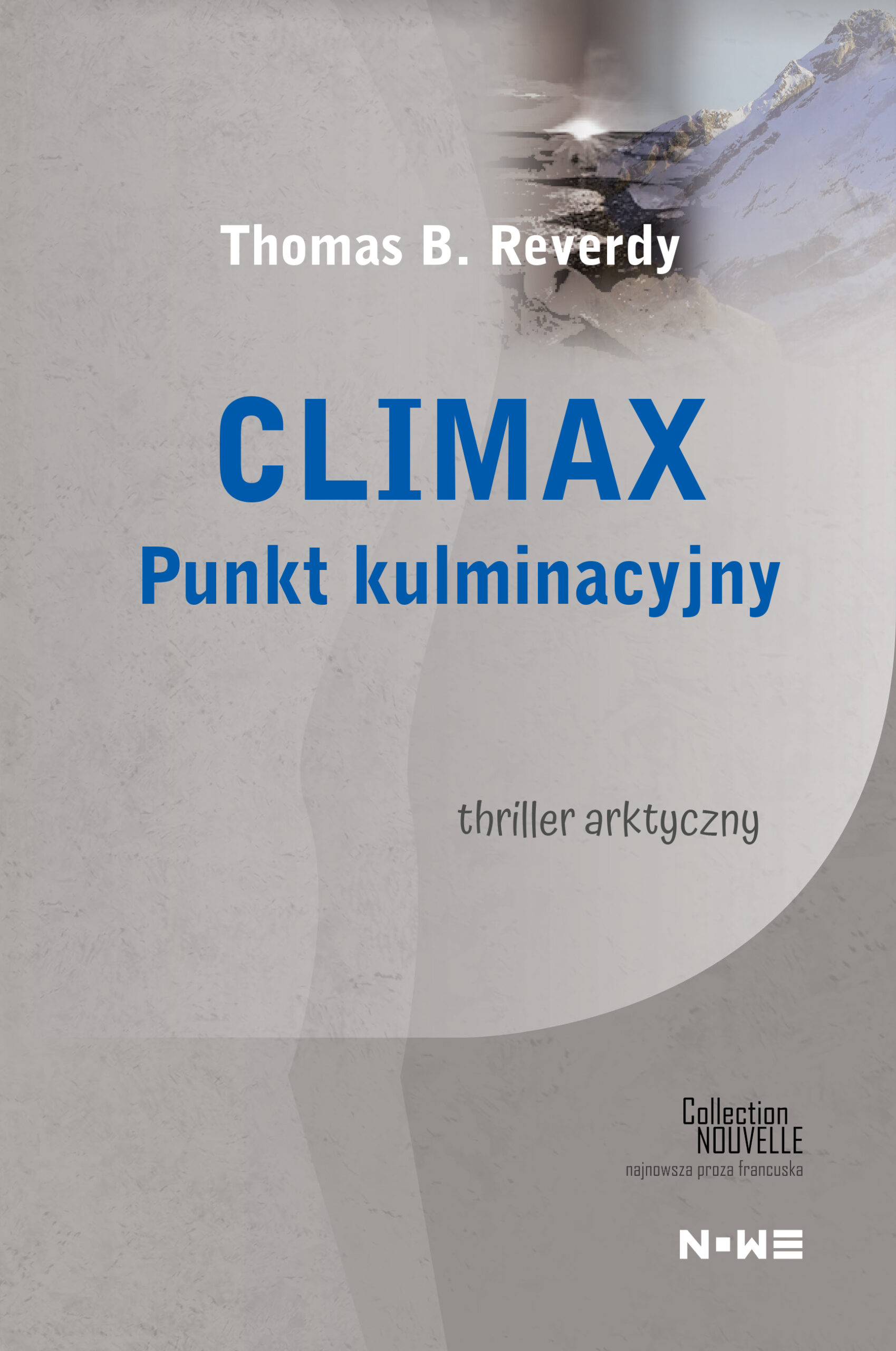Tytuł: Climax. Punkt kulminacyjny
Autor: Thomas B. Reverdy
Wydawnictwo: Wydawnictwo NOWE
Formaty: EPUB, MOBI