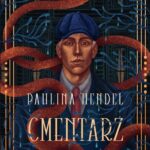 Tytuł: Cmentarz Osobliwości
Autor: Paulina Hendel
Wydawnictwo: We need YA
Formaty: EPUB, MOBI