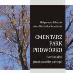 Tytuł: Cmentarz park podwórko
Autor: Małgorzata Fabiszak, Anna Weronika Brzezińska
Wydawnictwo: Scholar
Formaty: PDF