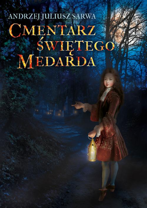 Tytuł: Cmentarz Świętego Medarda
Autor: Andrzej Juliusz Sarwa
Wydawnictwo: Armoryka
Formaty: MOBI, EPUB
