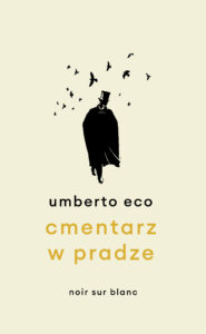 Tytuł: Cmentarz w Pradze
Autor: Umberto Eco
Wydawnictwo: Noir sur Blanc
Formaty: EPUB, MOBI