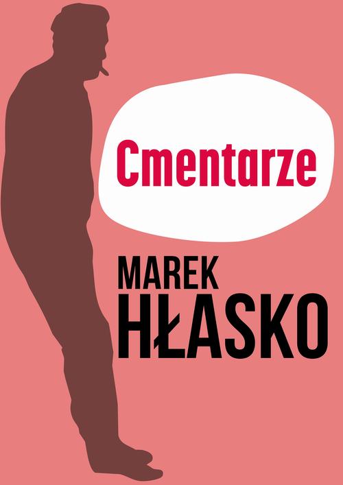 Tytuł: Cmentarze
Autor: Marek Hłasko
Wydawnictwo: Estymator
Formaty: PDF, EPUB, MOBI
