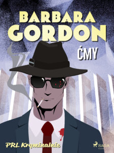 Tytuł: Ćmy
Autor: Barbara Gordon
Wydawnictwo: SAGA Egmont
Formaty: EPUB, MOBI