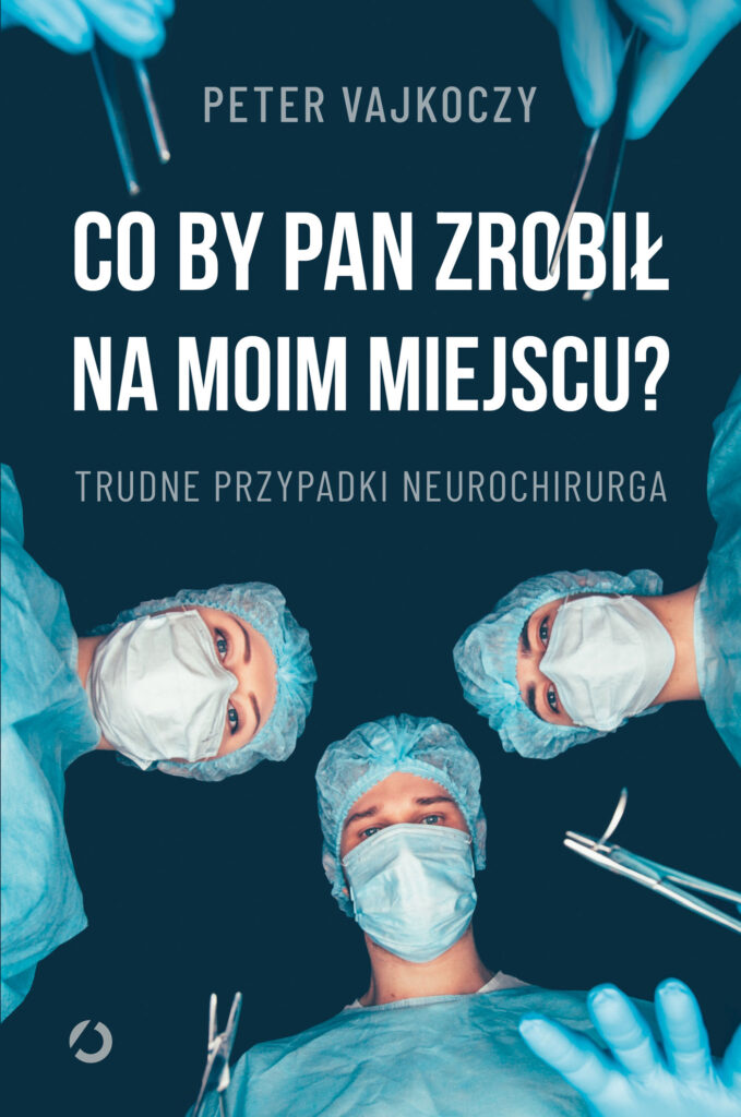 Co by pan zrobił na moim miejscu? Trudne przypadki neurochirurga — okładka