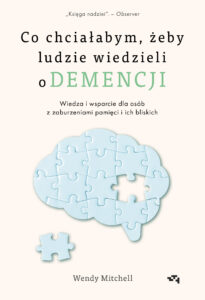 Co chciałabym, żeby ludzie wiedzieli o demencji — okładka e-booka