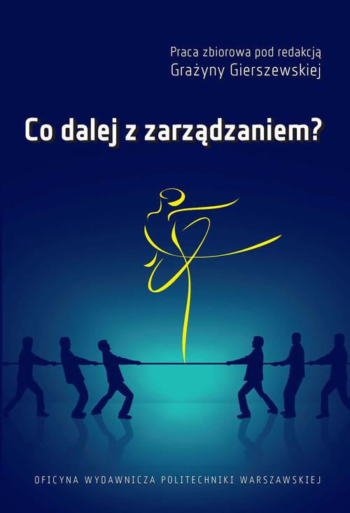 Tytuł: Co dalej z zarządzaniem?
Autor: 
Wydawnictwo: Oficyna Wydawnicza Politechniki Warszawskiej
Formaty: PDF