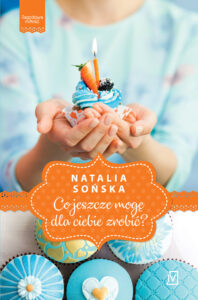 Tytuł: Co jeszcze mogę dla ciebie zrobić? Seria Jagodowa miłość. Tom 2.
Autor: Natalia Sońska
Wydawnictwo: Czwarta Strona
Formaty: EPUB, MOBI
