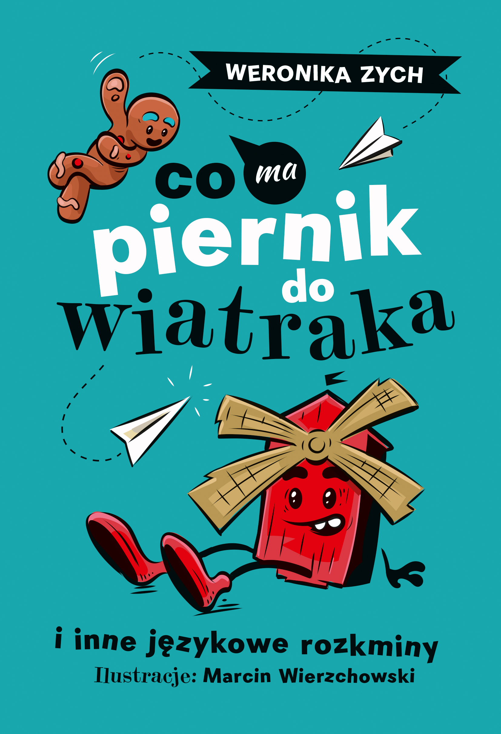 Tytuł: Co ma piernik do wiatraka i inne językowe rozkminy
Autor: Weronika Zych
Wydawnictwo: Emotikon
Formaty: EPUB, MOBI