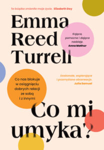 Tytuł: Co mi umyka?
Autor: Emma Reed Turrell
Wydawnictwo: Muza
Formaty: EPUB, MOBI