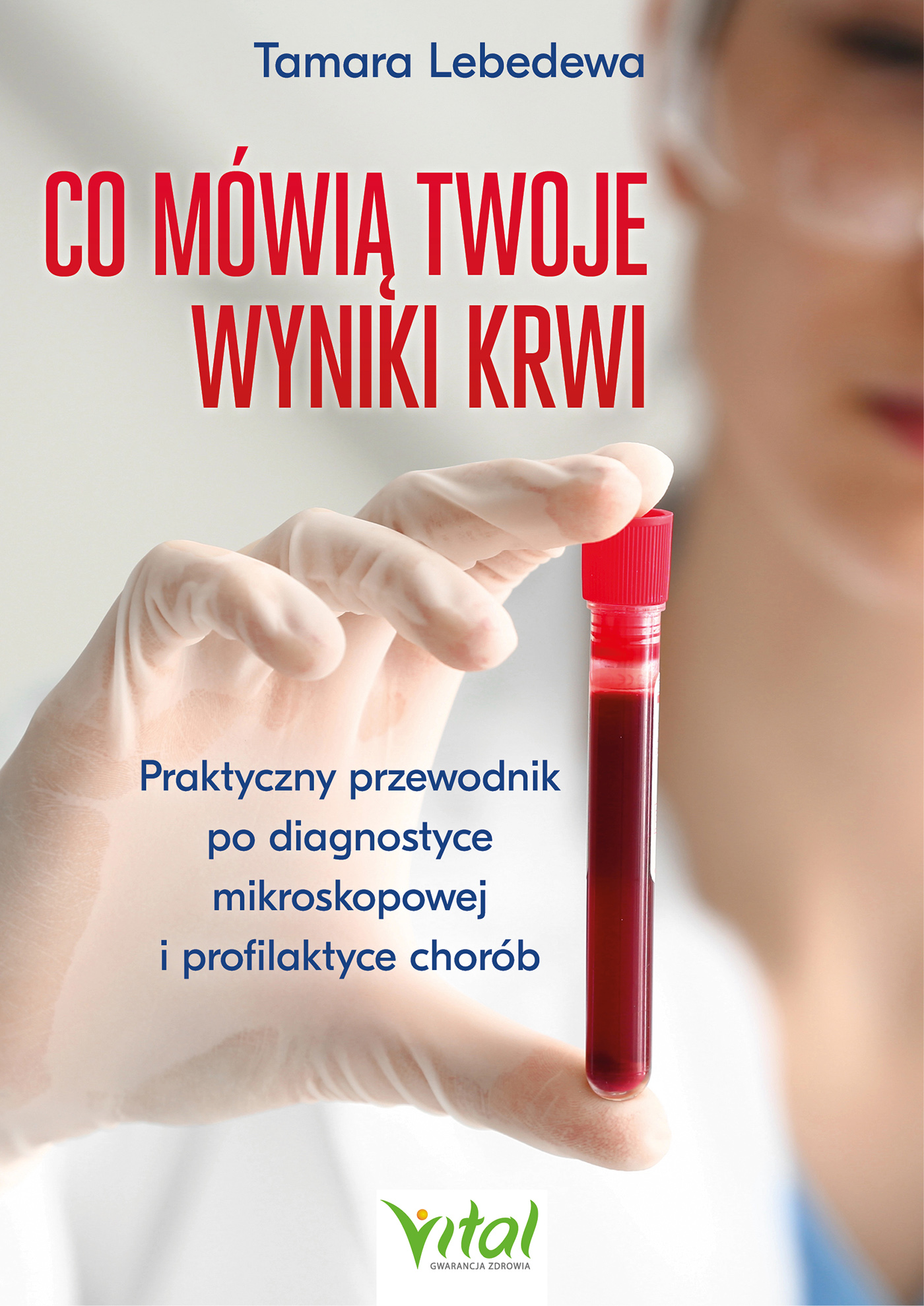 Tytuł: Co mówią twoje wyniki krwi. Praktyczny przewodnik po diagnostyce mikroskopowej i profilaktyce chorób
Autor: Tamara Lebedewa
Wydawnictwo: Studio Astropsychologii
Formaty: EPUB, PDF, MOBI