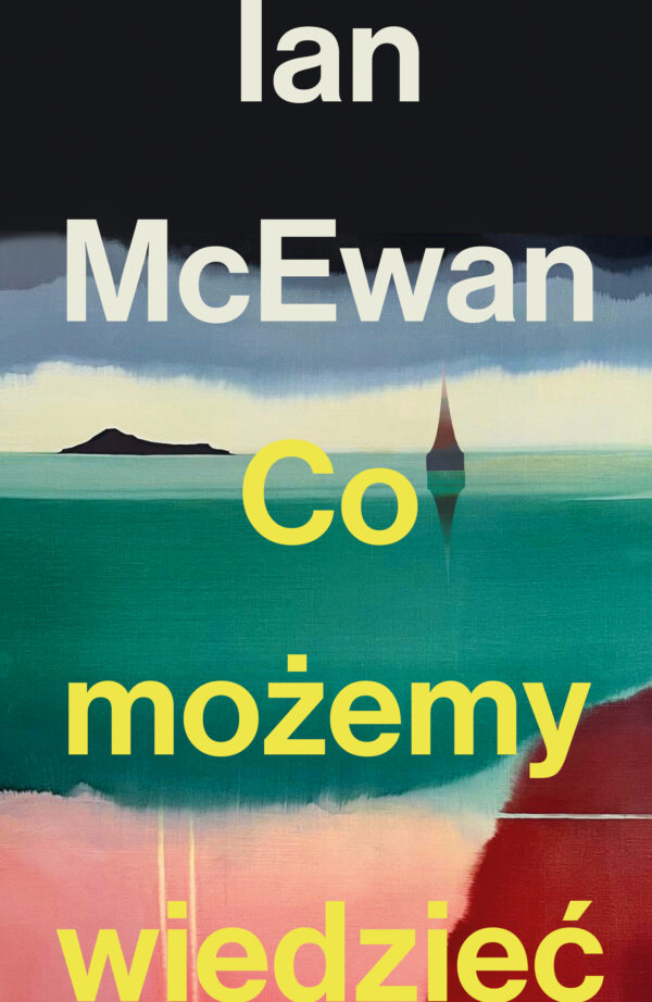 Tytuł: Co możemy wiedzieć
Autor: Ian McEwan
Wydawnictwo: Albatros
Formaty: EPUB, MOBI