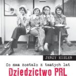 Tytuł: Co nam zostało z tamtych lat. Dziedzictwo PRL
Autor: Jerzy Eisler
Wydawnictwo: Wydawnictwo Naukowe PWN
Formaty: MOBI, EPUB