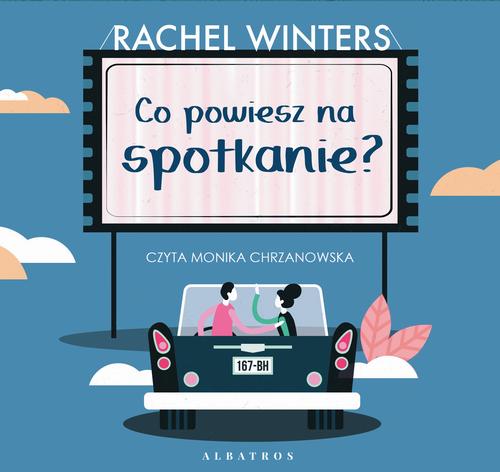 Tytuł: CO POWIESZ NA SPOTKANIE?
Autor: Rachel Winters
Wydawnictwo: Albatros
Formaty: MP3