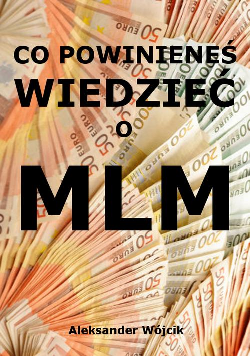 Tytuł: Co powinieneś wiedzieć o MLM
Autor: Aleksander Wójcik
Wydawnictwo: Eco Windsor
Formaty: PDF