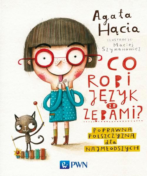 Tytuł: Co robi język za zębami?
Autor: Agata Hącia
Wydawnictwo: Wydawnictwo Naukowe PWN
Formaty: EPUB, MOBI