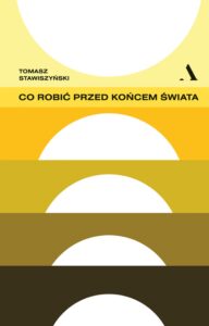 Tytuł: Co robić przed końcem świata
Autor: Tomasz Stawiszyński
Wydawnictwo: Wydawnictwo Agora
Formaty: EPUB, MOBI