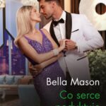 Tytuł: Co serce podyktuje
Autor: Bella Mason
Wydawnictwo: Harlequin
Formaty: MOBI, EPUB