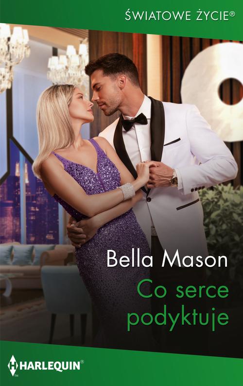 Tytuł: Co serce podyktuje
Autor: Bella Mason
Wydawnictwo: Harlequin
Formaty: MOBI, EPUB