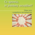Tytuł: Co sprawia, że jesteśmy szczęśliwi?
Autor: Dorota Jasielska
Wydawnictwo: Wydawnictwa Uniwersytetu Warszawskiego
Formaty: EPUB, PDF, MOBI
