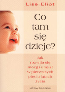 Co tam się dzieje? Jak rozwija się mózg i umysł dziecka w pierwszych pięciu latach życia — okładka e-booka