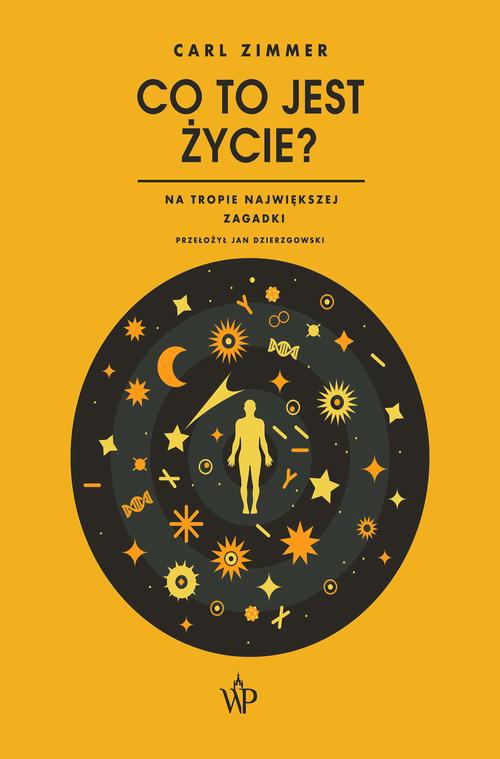 Tytuł: Co to jest życie?
Autor: Carl Zimmer
Wydawnictwo: Poznańskie
Formaty: EPUB, MOBI