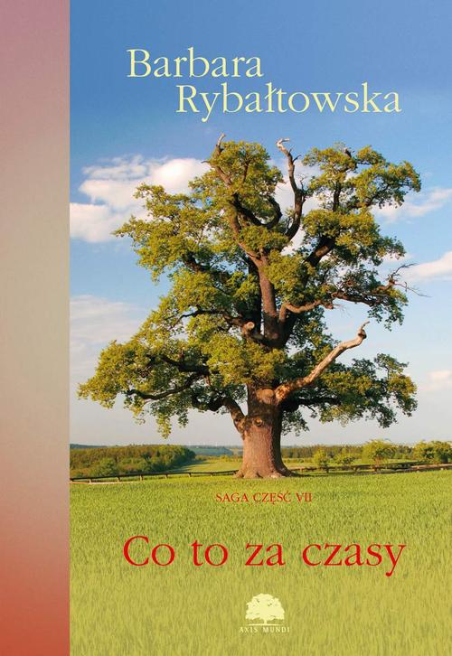 Tytuł: Co to za czasy. Saga część VII
Autor: Barbara Rybałtowska
Wydawnictwo: Axis Mundi
Formaty: EPUB, MOBI
