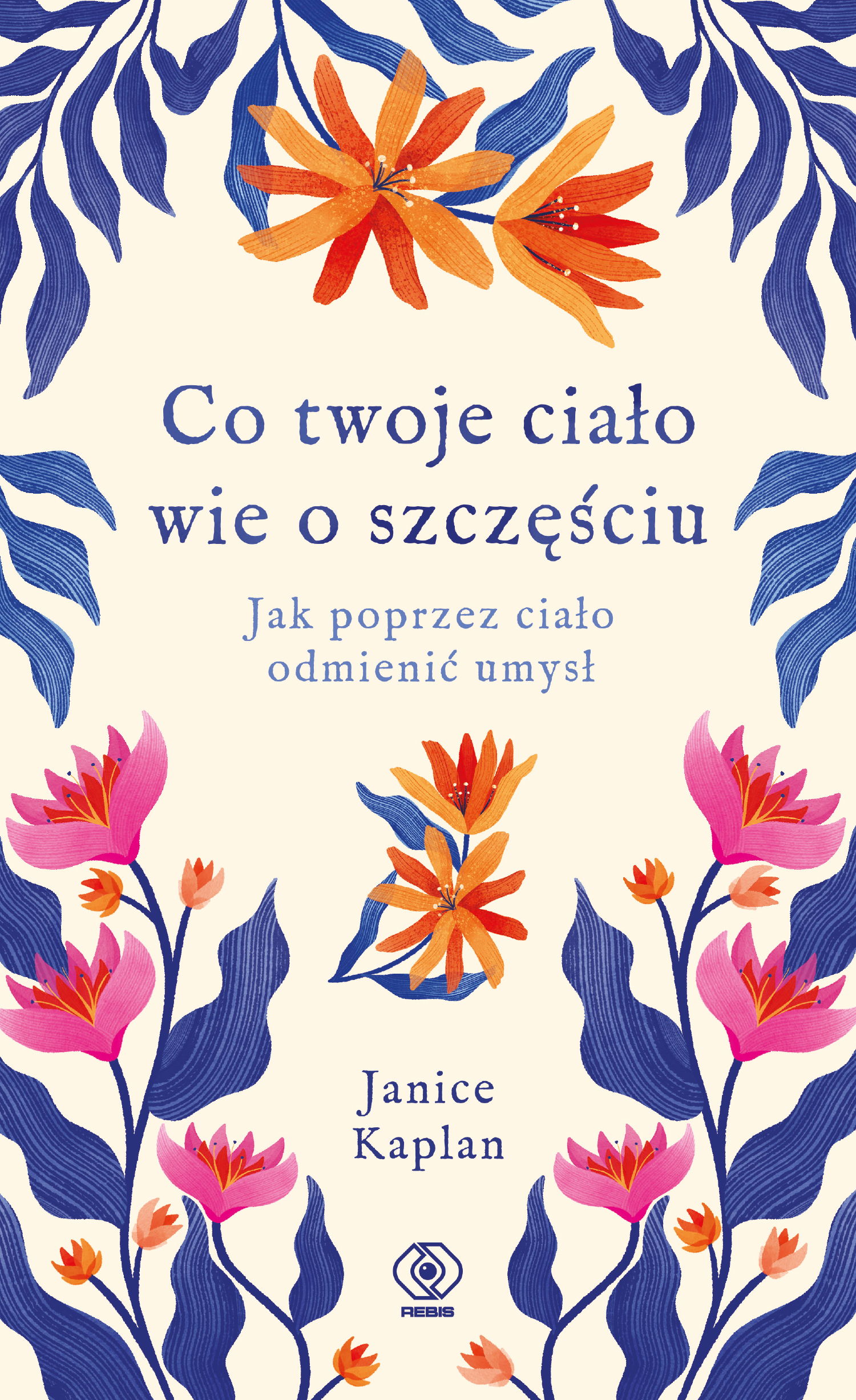 Tytuł: Co twoje ciało wie o szczęściu. Jak poprzez ciało odmienić umysł
Autor: Janice Kaplan
Wydawnictwo: REBIS
Formaty: EPUB, MOBI