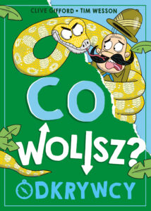 Tytuł: Co wolisz? Odkrywcy
Autor: Clive Gifford
Wydawnictwo: Emotikon
Formaty: PDF
