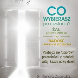 Tytuł: Co wybierasz po rozstaniu - żal, gniew i smutek, czy radość i poczucie szczęścia?
Autor: Dr Renata Zarzycka
Wydawnictwo: Akademia Rozwoju Coaching Życia
Formaty: MP3