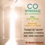 Tytuł: Co wybierasz po rozstaniu - żal, gniew i smutek, czy radość i poczucie szczęścia?
Autor: Dr Renata Zarzycka
Wydawnictwo: Akademia Rozwoju Coaching Życia
Formaty: EPUB, PDF, MOBI