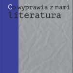 „Co wyprawia z nami literatura” — okładka e-booka
