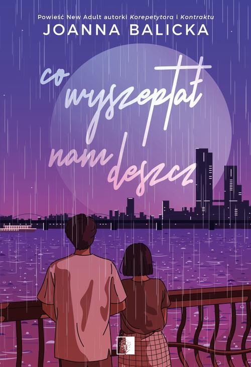 Tytuł: Co wyszeptał nam deszcz
Autor: Joanna Balicka
Wydawnictwo: NieZwykłe
Formaty: EPUB, MOBI