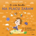 Tytuł: Co zrobi Anielka na placu zabaw
Autor: Barbara Supeł
Wydawnictwo: Świetlik
Formaty: MP3