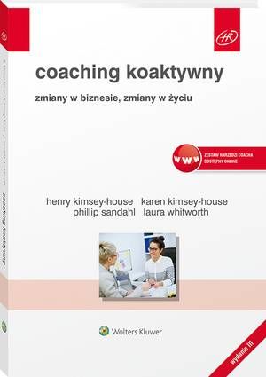 Tytuł: Coaching koaktywny. Zmiany w biznesie, zmiany w życiu
Autor: Karen Kimsey-House, Laura Whitworth, Henry Kimsey-House, Phillip Sandahl
Wydawnictwo: Wolters Kluwer
Formaty: PDF