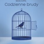 Tytuł: Codzienne brudy
Autor: Maciej Kuptel
Wydawnictwo: Warszawska Firma Wydawnicza
Formaty: EPUB, MOBI
