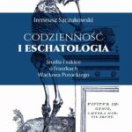 Tytuł: Codzienność i eschatologia. Studia i szkice o fraszkach Wacława Potockiego
Autor: Ireneusz Szczukowski
Wydawnictwo: Wydawnictwo Uniwersytetu Kazimierza Wielkiego w Bydgoszczy
Formaty: PDF