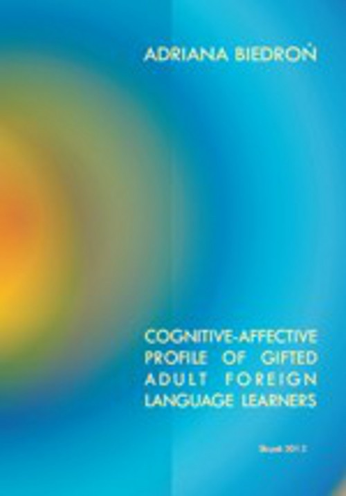 Tytuł: Cognitive-affective profile of gifted adult foreign language learners
Autor: Adriana Biedroń
Wydawnictwo: Uniwersytet Pomorski w Słupsku
Formaty: PDF