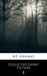 Tytuł: Collected Short Fiction
Autor: H.P. Lovecraft
Wydawnictwo: KtoCzyta.pl
Formaty: EPUB, MOBI