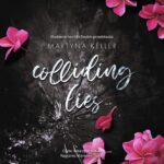 Tytuł: Colliding Lies
Autor: Martyna Keller
Wydawnictwo: NieZwykłe
Formaty: MP3