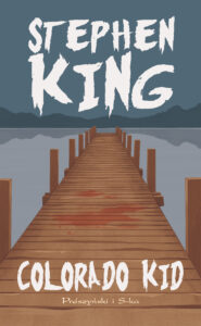 Tytuł: Colorado Kid
Autor: Stephen King
Wydawnictwo: Prószyński Media
Formaty: EPUB, MOBI